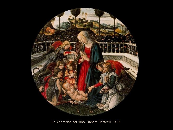 La Adoración del Niño. Sandro Botticelli. 1485. 