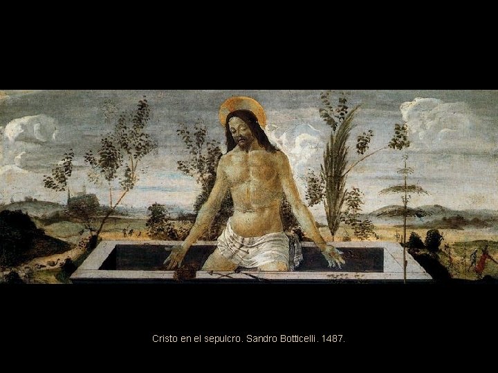 Cristo en el sepulcro. Sandro Botticelli. 1487. 