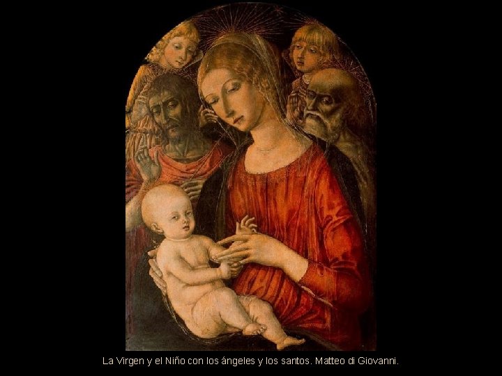 La Virgen y el Niño con los ángeles y los santos. Matteo di Giovanni.