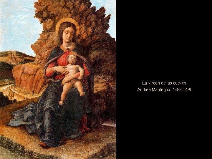 La Virgen de las cuevas. Andrea Mantegna. 1488 -1490. 