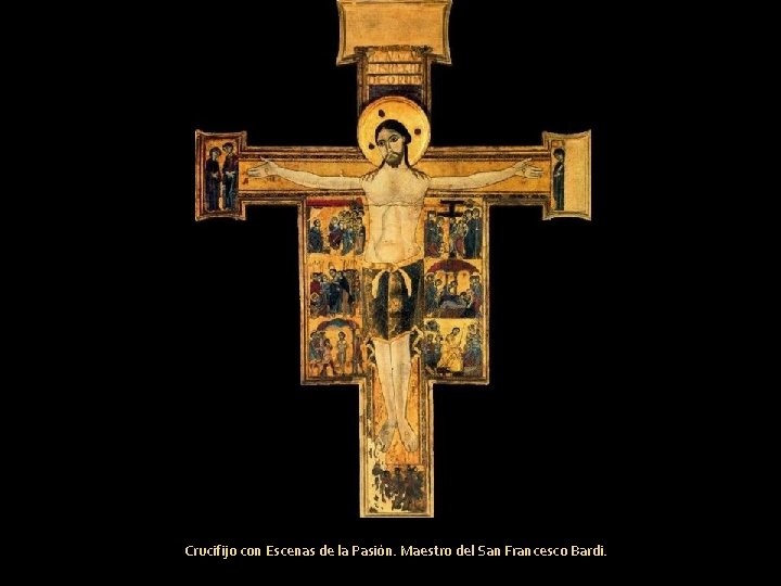 Crucifijo con Escenas de la Pasión. Maestro del San Francesco Bardi. 