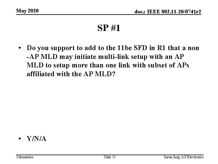 May 2020 doc. : IEEE 802. 11 -20/0741 r 2 SP #1 • Do