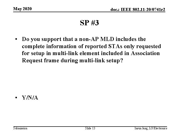 May 2020 doc. : IEEE 802. 11 -20/0741 r 2 SP #3 • Do