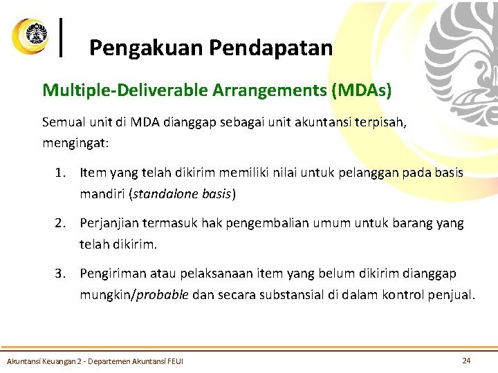 Pengakuan Pendapatan Multiple-Deliverable Arrangements (MDAs) Semual unit di MDA dianggap sebagai unit akuntansi terpisah,