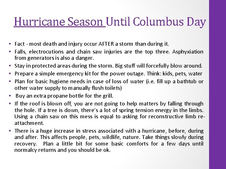 Hurricane Season Until Columbus Day • Fact - most death and injury occur AFTER