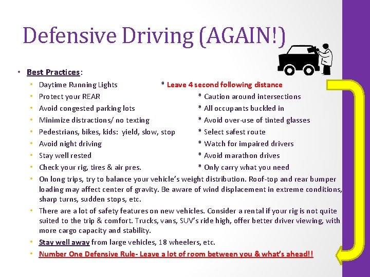 Defensive Driving (AGAIN!) • Best Practices: Daytime Running Lights * Leave 4 second following