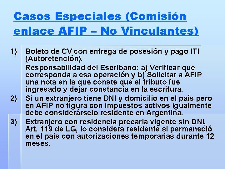 Casos Especiales (Comisión enlace AFIP – No Vinculantes) 1) 2) 3) Boleto de CV