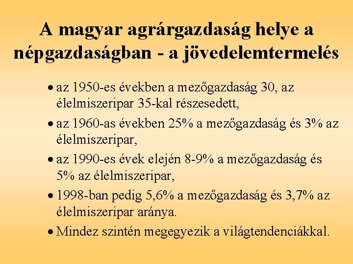 A magyar agrárgazdaság helye a népgazdaságban - a jövedelemtermelés · az 1950 -es években