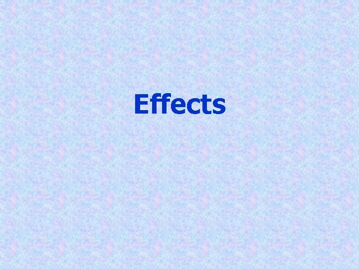 Effects 