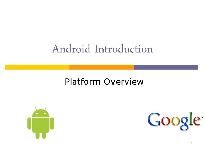 Android Introduction Platform Overview 1 