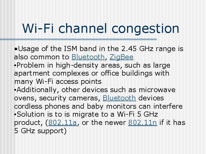 Wi-Fi channel congestion • Usage of the ISM band in the 2. 45 GHz