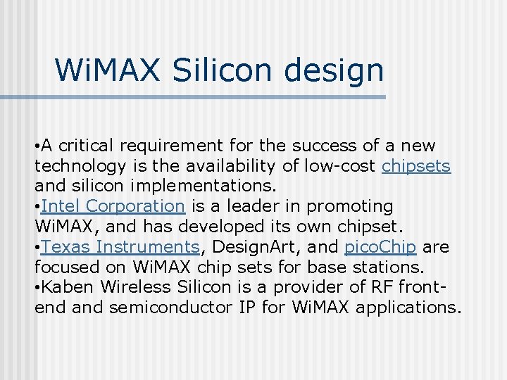 Wi. MAX Silicon design • A critical requirement for the success of a new