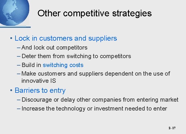 Other competitive strategies • Lock in customers and suppliers – And lock out competitors