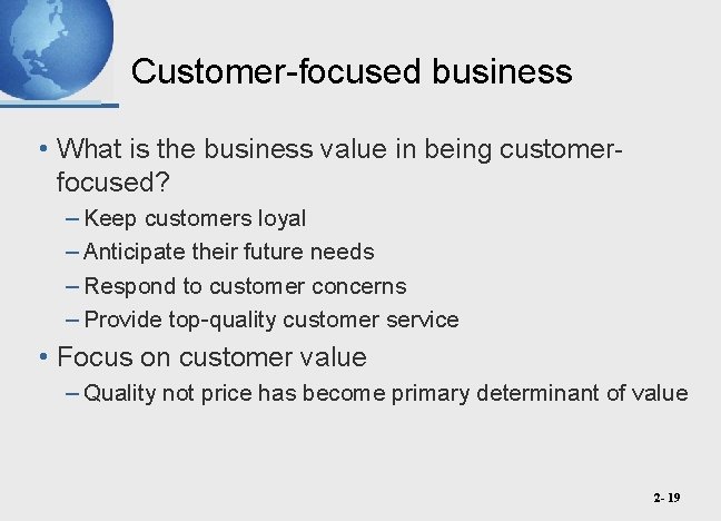 Customer-focused business • What is the business value in being customerfocused? – Keep customers