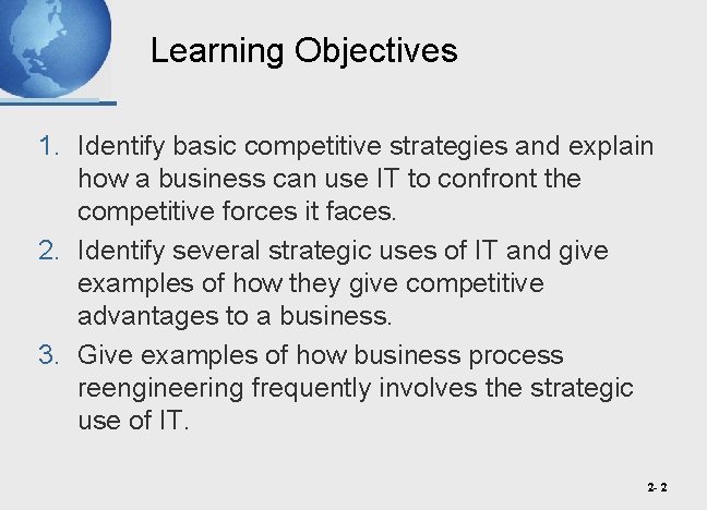 Learning Objectives 1. Identify basic competitive strategies and explain how a business can use