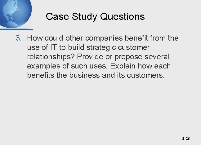 Case Study Questions 3. How could other companies benefit from the use of IT