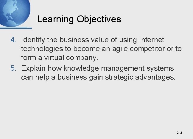 Learning Objectives 4. Identify the business value of using Internet technologies to become an