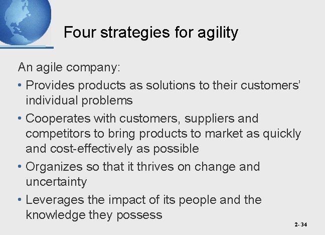 Four strategies for agility An agile company: • Provides products as solutions to their