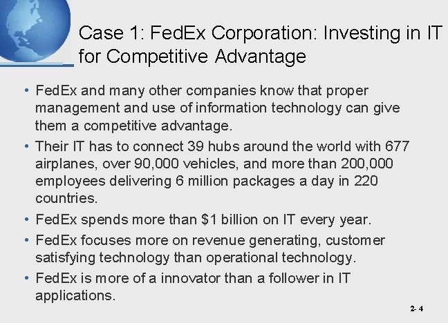 Case 1: Fed. Ex Corporation: Investing in IT for Competitive Advantage • Fed. Ex
