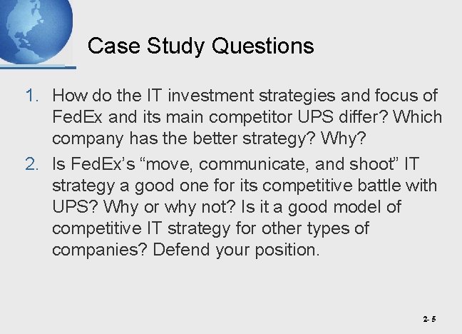 Case Study Questions 1. How do the IT investment strategies and focus of Fed.