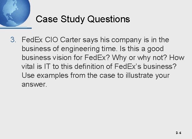 Case Study Questions 3. Fed. Ex CIO Carter says his company is in the