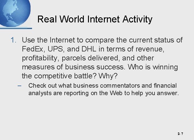 Real World Internet Activity 1. Use the Internet to compare the current status of