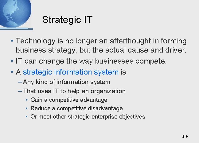 Strategic IT • Technology is no longer an afterthought in forming business strategy, but