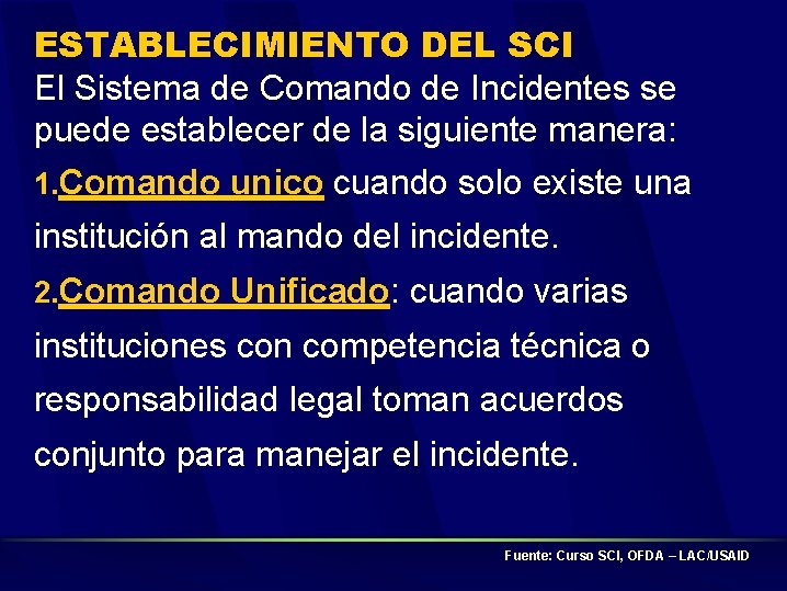 ESTABLECIMIENTO DEL SCI El Sistema de Comando de Incidentes se puede establecer de la