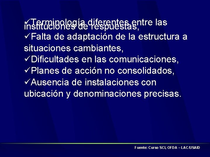  Terminología diferentes entre las instituciones de respuestas, Falta de adaptación de la estructura