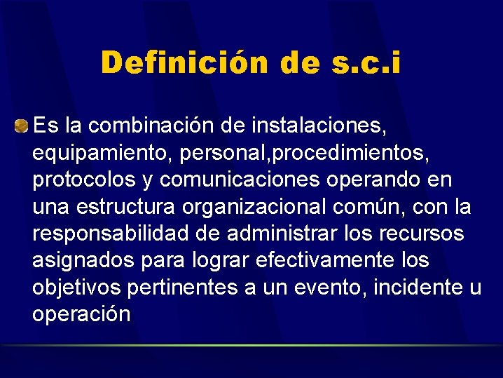 Definición de s. c. i Es la combinación de instalaciones, equipamiento, personal, procedimientos, protocolos