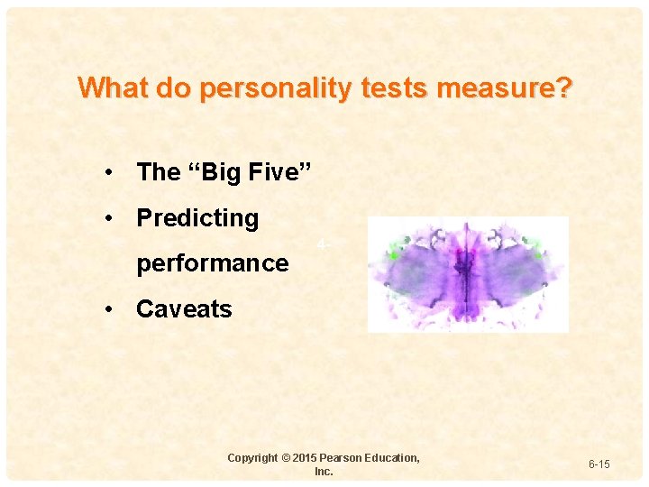 What do personality tests measure? • The “Big Five” • Predicting performance 4 -