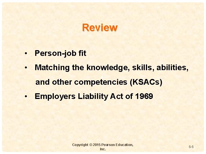 Review • Person-job fit • Matching the knowledge, skills, abilities, 4 - and other