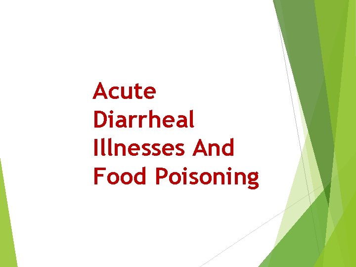 Acute Diarrheal Illnesses And Food Poisoning 