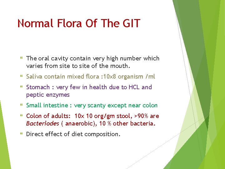 Normal Flora Of The GIT The oral cavity contain very high number which varies