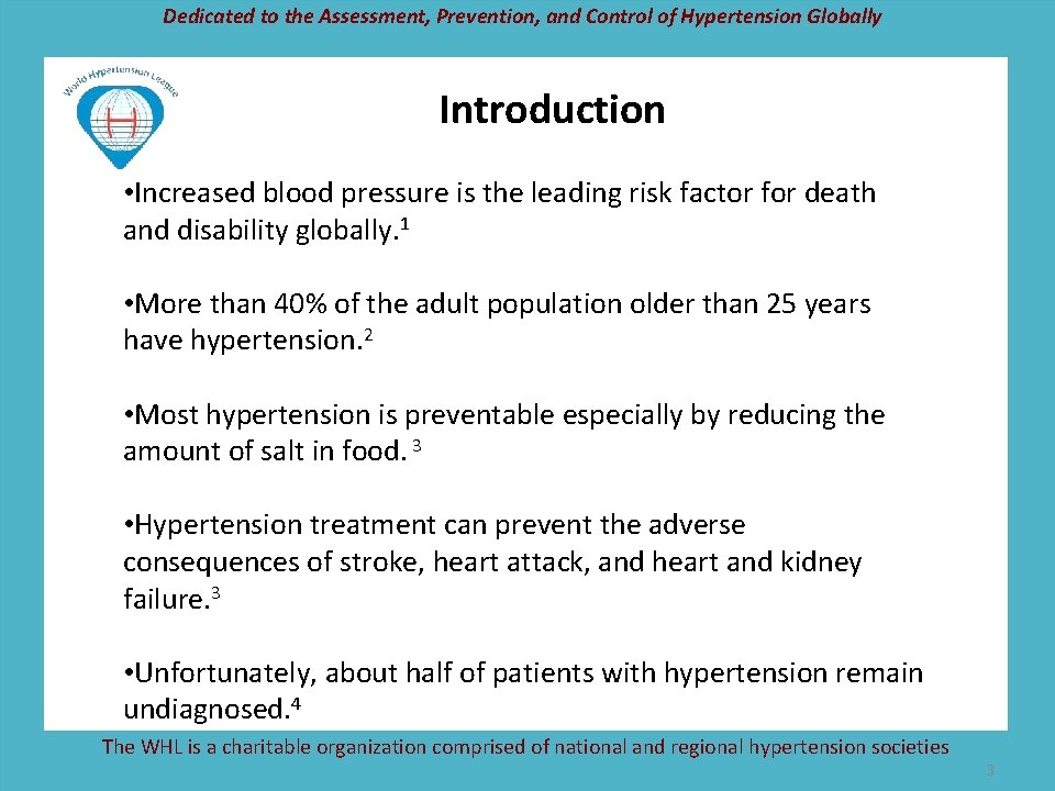 Dedicated to the Assessment, Prevention, and Control of Hypertension Globally Introduction • Increased blood