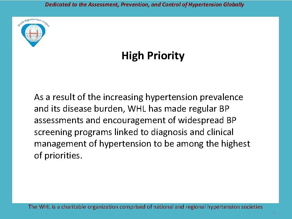 Dedicated to the Assessment, Prevention, and Control of Hypertension Globally High Priority As a
