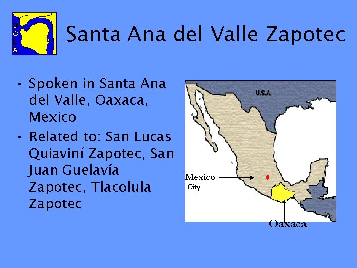 Santa Ana del Valle Zapotec • Spoken in Santa Ana del Valle, Oaxaca, Mexico