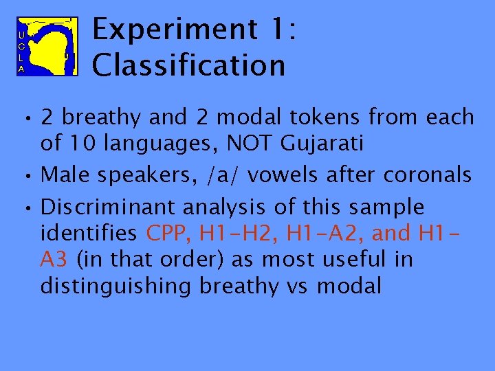 Experiment 1: Classification • 2 breathy and 2 modal tokens from each of 10