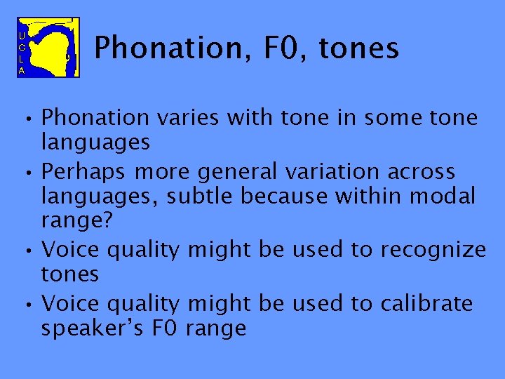 Phonation, F 0, tones • Phonation varies with tone in some tone languages •