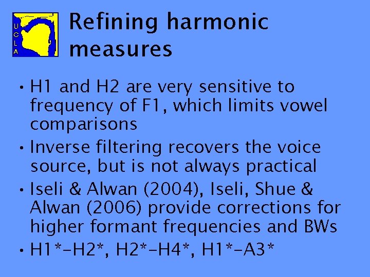 Refining harmonic measures • H 1 and H 2 are very sensitive to frequency