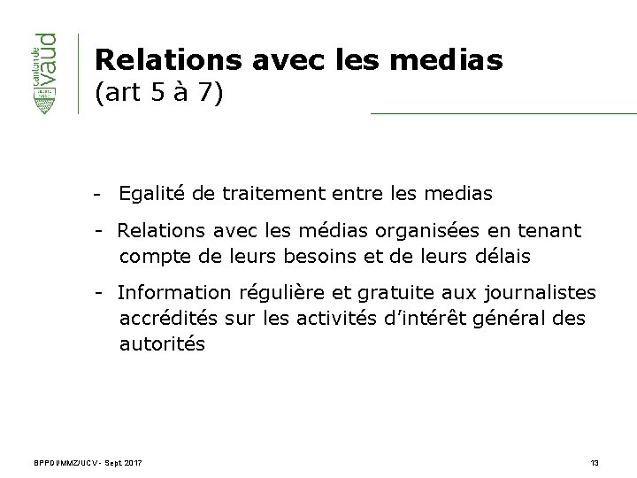 Relations avec les medias (art 5 à 7) - Egalité de traitement entre les