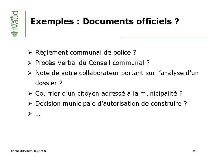 Exemples : Documents officiels ? Ø Règlement communal de police ? Ø Procès-verbal du