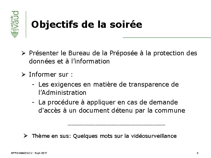 Objectifs de la soirée Ø Présenter le Bureau de la Préposée à la protection