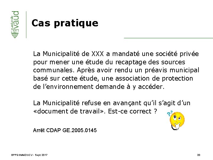 Cas pratique La Municipalité de XXX a mandaté une société privée pour mener une