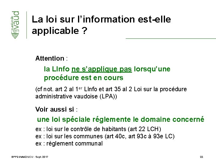 La loi sur l’information est-elle applicable ? Attention : la LInfo ne s’applique pas