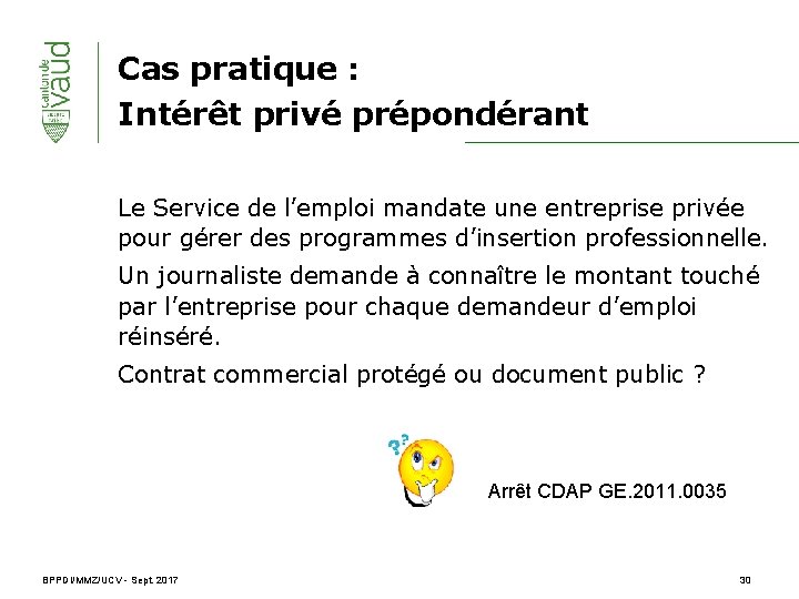 Cas pratique : Intérêt privé prépondérant Le Service de l’emploi mandate une entreprise privée