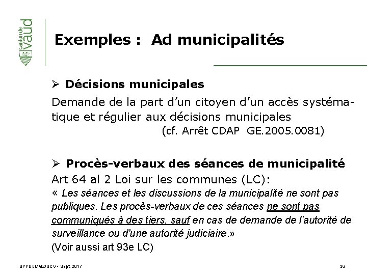 Exemples : Ad municipalités Ø Décisions municipales Demande de la part d’un citoyen d’un