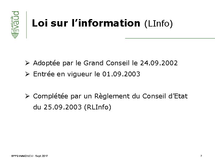 Loi sur l’information (LInfo) Ø Adoptée par le Grand Conseil le 24. 09. 2002