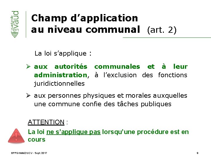 Champ d’application au niveau communal (art. 2) La loi s’applique : Ø aux autorités