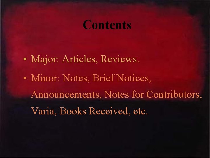 Contents • Major: Articles, Reviews. • Minor: Notes, Brief Notices, Announcements, Notes for Contributors,
